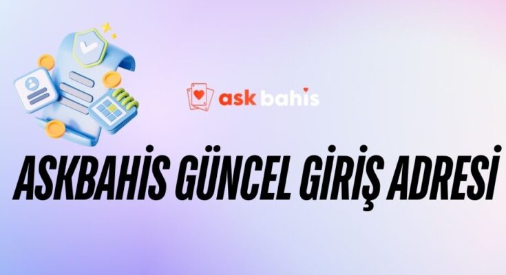 Askbahis Güncel Giriş Adresi