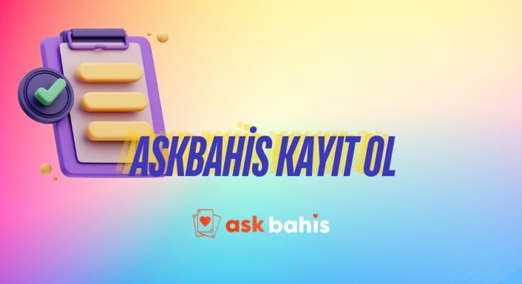 Askbahis Kayıt Ol