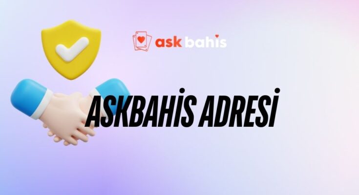 Askbahis adresi